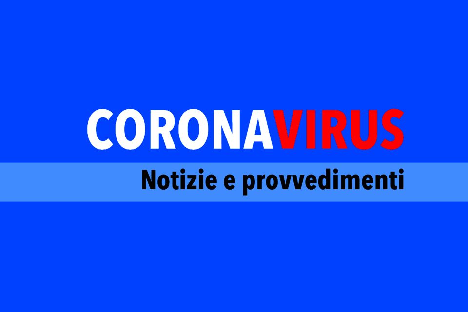 Emergenza Coronavirus COVID-19: notizie e provvedimenti